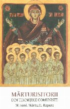 Marturisitorii din temnitele comuniste. Minuni. Marturii. Repere Marturisitorii din temnitele comuniste. Minuni. Marturii. Repere