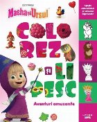 Masha şi ursul : colorează şi lipeşte,aventuri amuzante