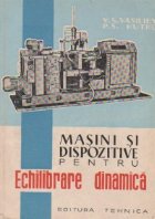 Masini si dispozitive pentru echilibrare dinamica
