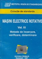 Masini electrice rotative Volumul al III-lea, Metode de incercare, verificare, determinare. Colectie de standa
