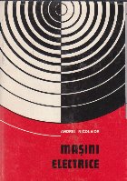 Masini electrice. Teorie. Proiectare, Volumul I
