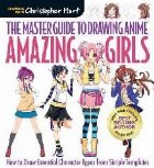 Master Guide to Drawing Anime: Amazing Girls