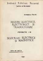 Masuri electrice, electronice si traductoare, Partea a II-a - Masurari electrice si magnetice (Pentru uzul stu