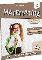 Matematică : clasa a IV-a,700 de probleme şi exerciţii, teste-grilă, ghidul părintelui