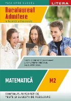 Matematică M2 : conţinuturi teoretice, teste şi sugestii de rezolvare,bacalaureat, admitere în facultăţi