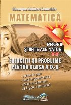 Matematică exerciţii şi probleme pentru clasa a IX-a : profil ştiinţe ale naturii