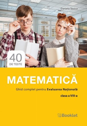 Matematică : ghid complet pentru Evaluarea Naţională,clasa a VIII-a