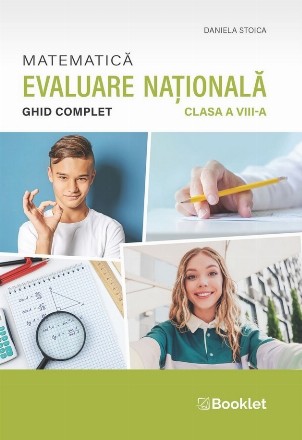 Matematică : ghid complet pentru Evaluarea Naţională,clasa a VIII-a