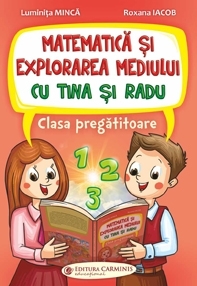 Matematică şi explorarea mediului cu Tina şi Radu : clasa pregătitoare