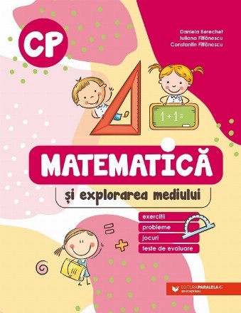 Matematică şi explorarea mediului : ecerciţii, probleme, jocuri, teste de evaluare,clasa pregătitoare