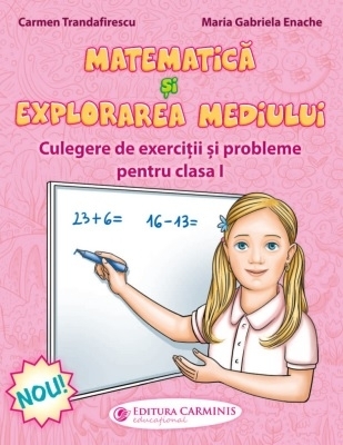 Matematică şi explorarea mediului : culegere de exerciţii şi probleme pentru clasa I