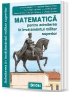 Matematică pentru admiterea în învăţământul militar superior