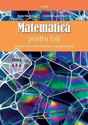 Matematică pentru toţi : clasa a X-a,Ştiinţele naturii, filiera tehnologică - toate specializările