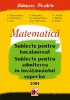 MATEMATICĂ. SUBIECTE PENTRU BACALAUREAT. SUBIECTE PENTRU ADMITEREA ÎN ÎNVĂTĂMÂNT
