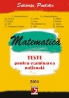 MATEMATICĂ TESTE PENTRU EXAMINAREA NATIONALĂ