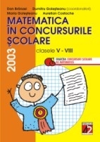 MATEMATICA IN CONCURSURILE SCOLARE. CLASELE V-VIII, 2003