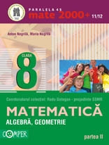 MATEMATICA - ALGEBRA, GEOMETRIE, CLASA A VIII-A, PARTEA II (2011-2012)