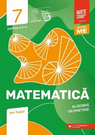 Matematica. Algebra, geometrie. Clasa a VII-a, partea a II-a. Mate 2000 - Initiere