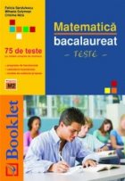 Matematica - Bacalaureat - 75 de TESTE cu rezolvari Matematica - Bacalaureat - 75 de TESTE cu rezolvari