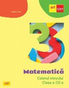 Matematica. Caietul elevului. Clasa a III-a