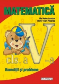 Matematica clasa a V-a. Exercitii si probleme