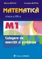 Matematica M1. Clasa a XII-a. Culegere de exercitii si probleme