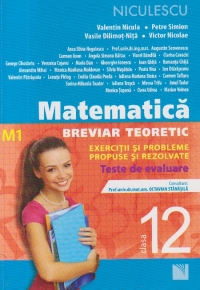 Matematica, Clasa a XII-a, M1 - Breviar teoretic. Exercitii si probleme propuse si rezolvate. Teste de evaluare