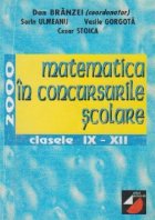 Matematica in concursurile scolare, clasele IX-XII Matematica in concursurile scolare, clasele IX-XII
