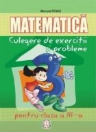 Matematica. Culegere de exercitii si probleme pentru clasa a III-a