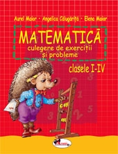 Matematica. Culegere de exercitii si probleme clasele I-IV