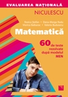 Matematica. Evaluarea nationala. 60 de teste rezolvate dupa modelul MEN