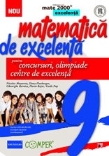 MATEMATICA DE EXCELENTA. PENTRU CONCURSURI, OLIMPIADE SI CENTRELE DE EXCELENTA. CLASA A IX-A