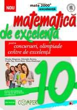 MATEMATICA DE EXCELENTA. PENTRU CONCURSURI, OLIMPIADE SI CENTRELE DE EXCELENTA. CLASA A X-A