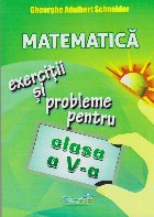 Matematica. Exercitii si probleme pentru clasa a V-a