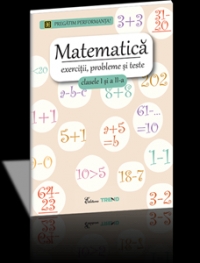 Matematica - exercitii, probleme si teste, clasele I si a II-a
