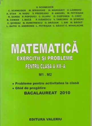 Matematica, Exercitii si probleme pentru clasa a XII-a, M1-M2 - Bacalaureat 2010 (V. Schneider)