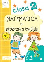 Matematica si explorarea mediului. Clasa a II-a. Partea I (E1). Caiet de lucru. Exercitii, probleme, probe de 