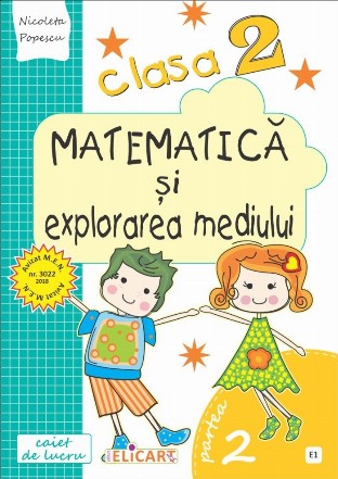 Matematica si explorarea mediului. Caiet de lucru. Clasa a II-a. Partea II (E1)