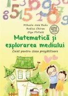 Matematica explorarea mediului Caiet pentru