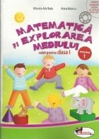 Matematica si explorarea mediului. Caiet pentru clasa I, semestrul 1