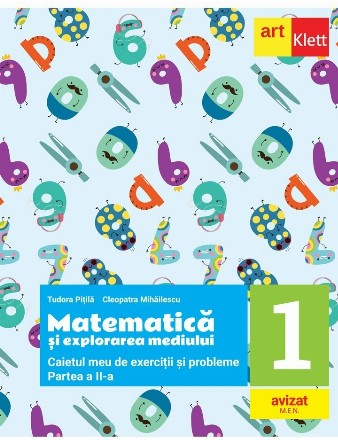 Matematica si explorarea mediului. Caietul meu de exercitii si probleme. Clasa I. Partea II-a