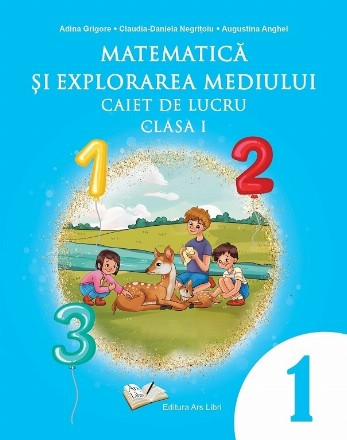 Matematica si explorarea mediului. Caiet de lucru clasa I