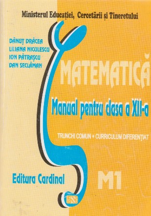 Matematica M1 - manual pentru clasa a XII-a (trunchi comun si curriculum diferentiat, 4 ore)