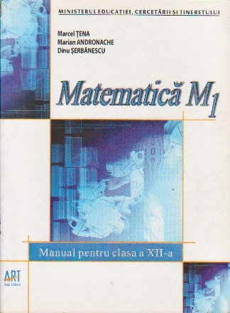Matematica M1. Manual pentru clasa a XII-a