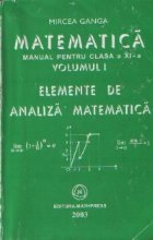 Matematica - Manual pentru clasa a XI-a, Volumul I - Elemente de Analiza Matematica