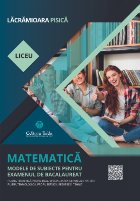 Matematica : modele de subiecte pentru examenul de bacalaureat, filiera teoretică, profil real, specializarea