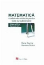 Matematica. Modele de teste pentru teza cu subiect unic. Clasa a VII-a. Semestrul II