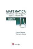 Matematica. Modele de teste pentru teza cu subiect unic. Clasa a VII-a. Semestrul II
