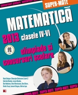 MATEMATICA. OLIMPIADE SI CONCURSURI SCOLARE 2013. CLASELE IV-VI