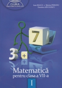 Matematica pentru clasa a VII-a, semestrul I (Clubul Matematicienilor)